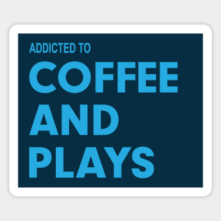 Coffee and Plays Magnet